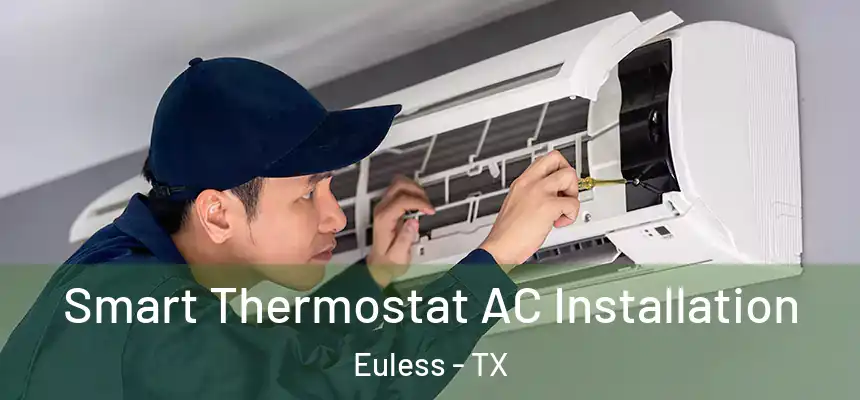  Smart Thermostat AC Installation Euless - TX